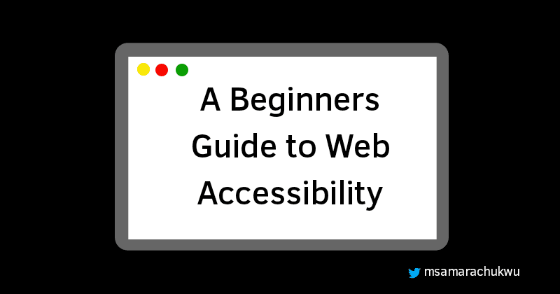 A Beginners Guide to Web Accessibility